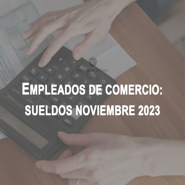 Escalas Salariales Empleados De Comercio NOVIEMBRE 2023 (Acuerdo 10/2023)